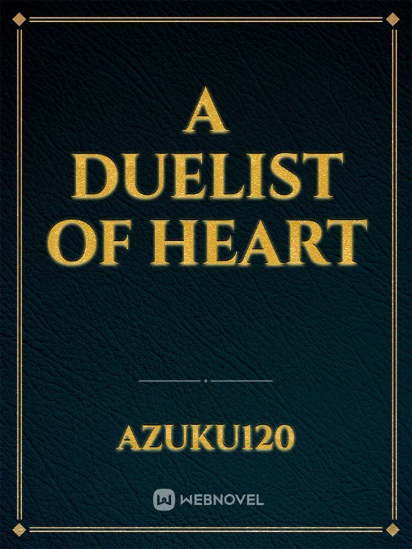 a duelist of heart