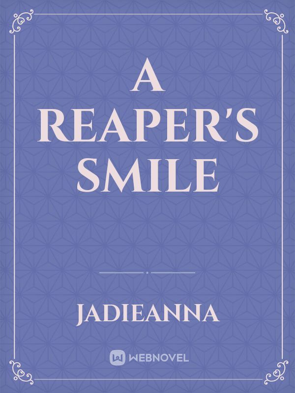A Reaper's Smile