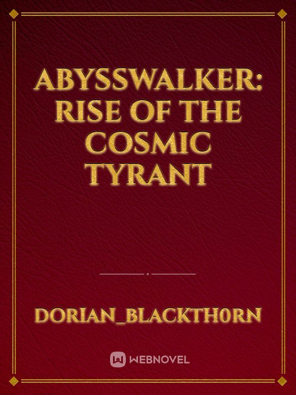 Abysswalker: Rise of the Cosmic Tyrant