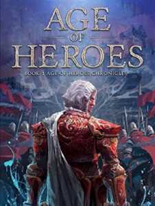 Age of Heroes (Age of Heroes Chronicles)