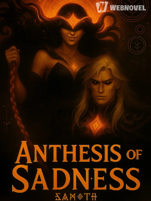 Anthesis of Sadness