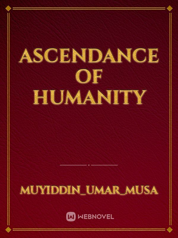 Ascendance of Humanity