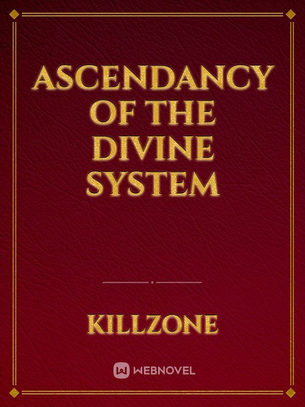 Ascendancy of the Divine System
