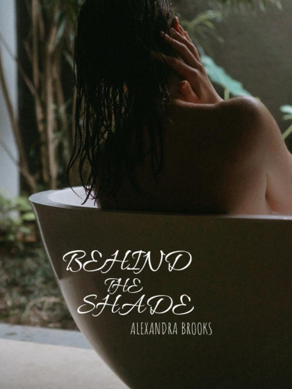 Behind The Shade