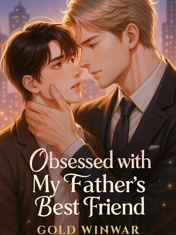 [BL] Obsessed with My Father's Best Friend