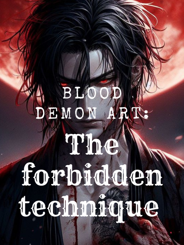 Blood demon art:The forbidden technique