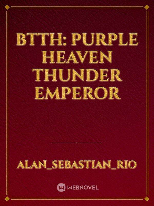 BTTH: Purple Heaven Thunder Emperor