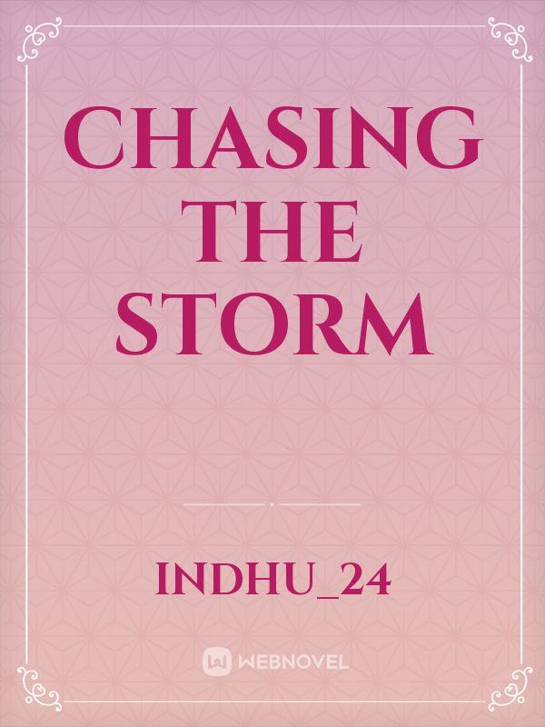 Chasing the storm