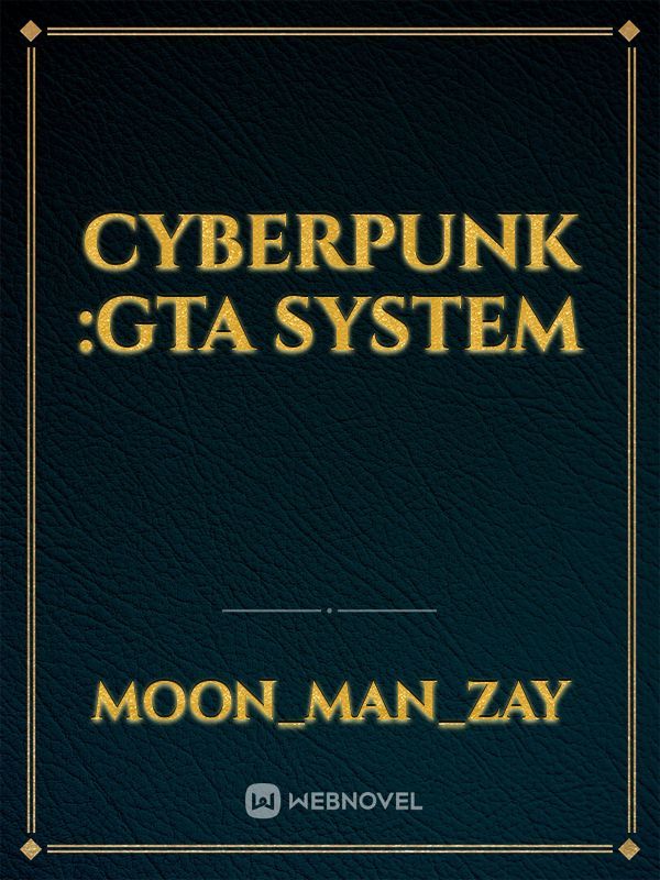Cyberpunk :GTA system
