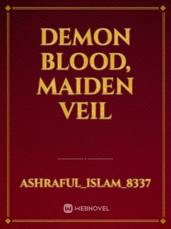 Demon Blood, Maiden Veil