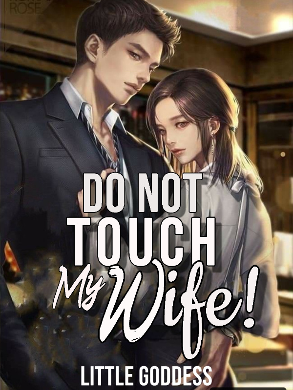 Do Not Touch My Wife!