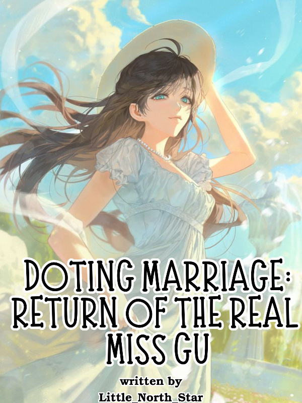 Doting Marriage: Return Of The Real Miss Gu