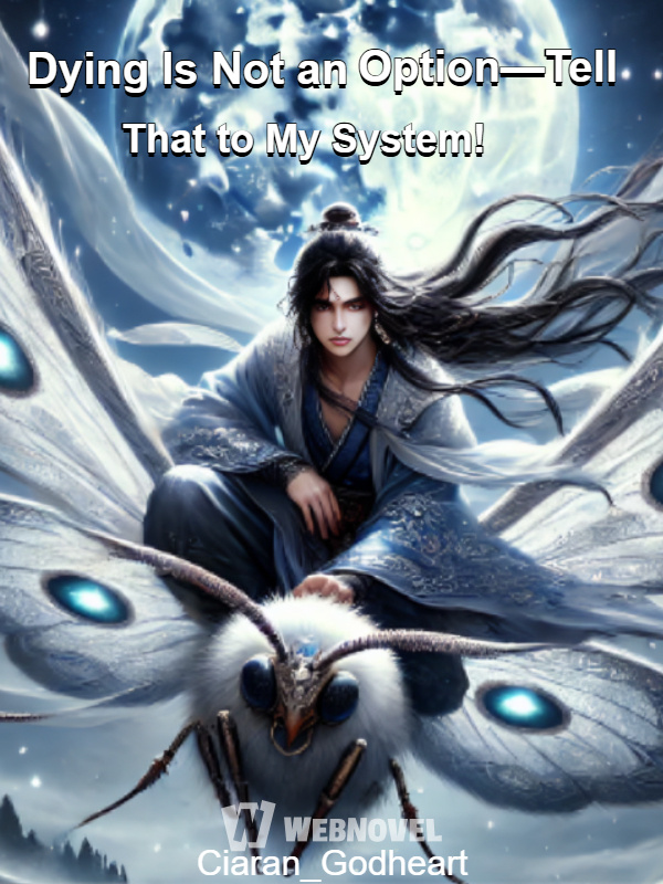 Dying Is Not an Option—Tell That to My System!