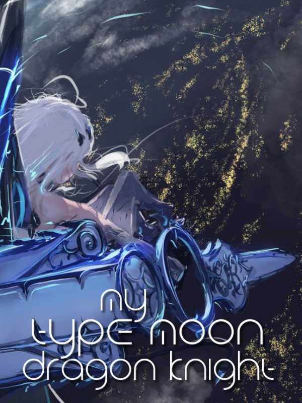 Fate: Typemoon - My Dragon Knight
