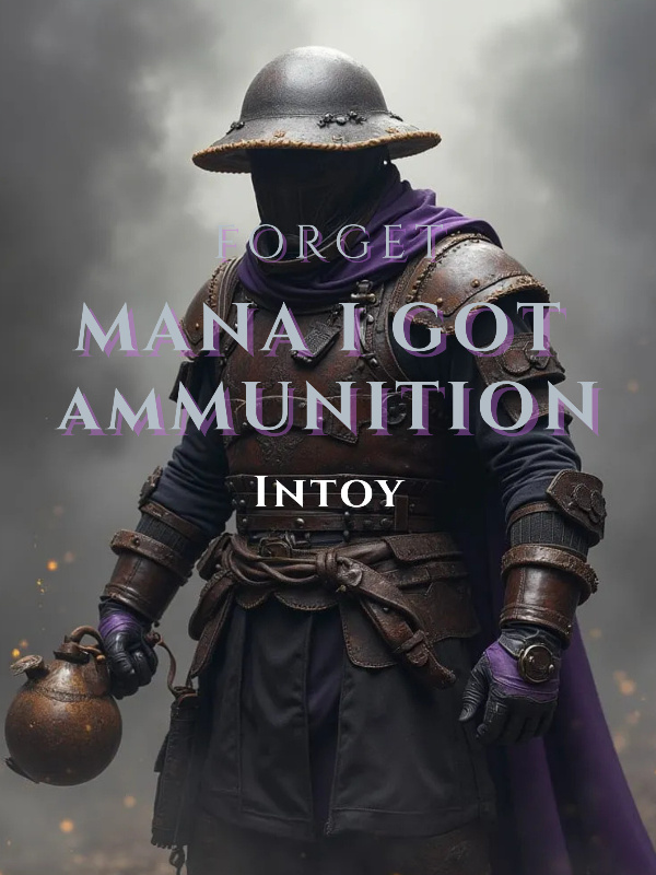 Forget Mana I Got Ammunition