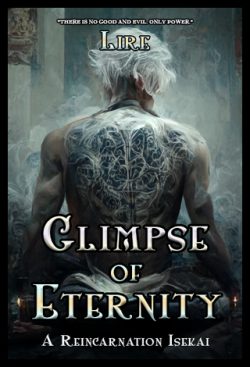 Glimpse of Eternity [A Reincarnation Isekai Fantasy]