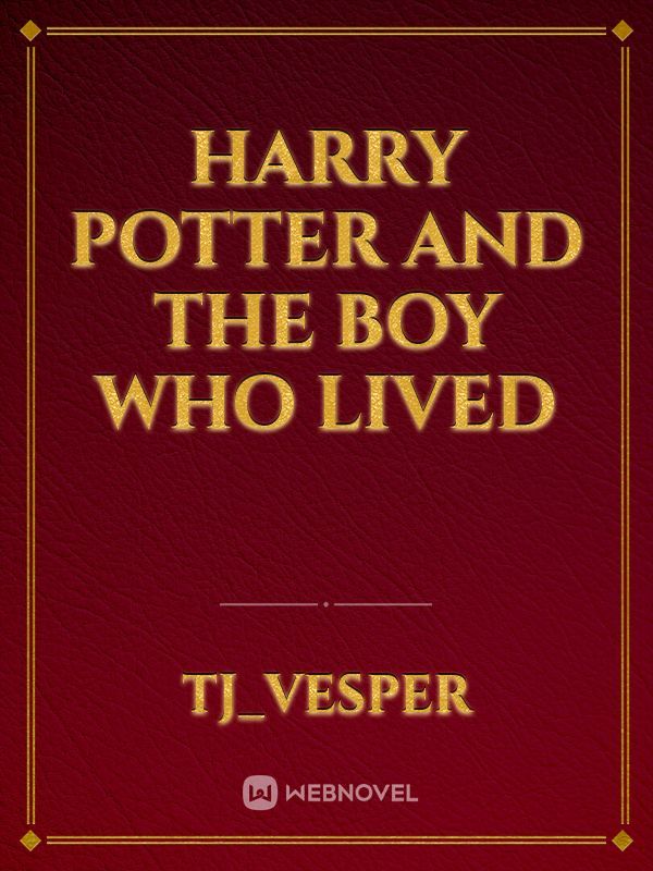 Harry Potter and The Boy Who Lived