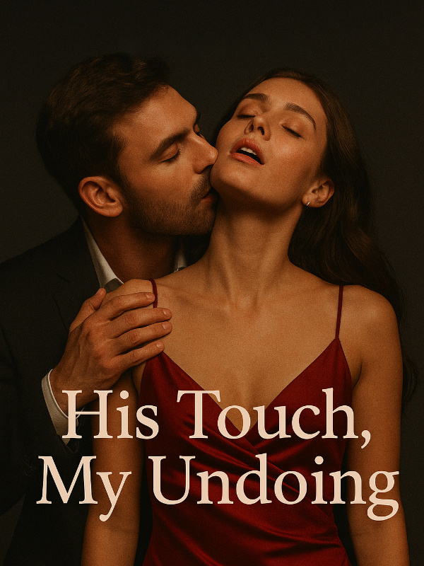 HIS TOUCH MY UNDOING