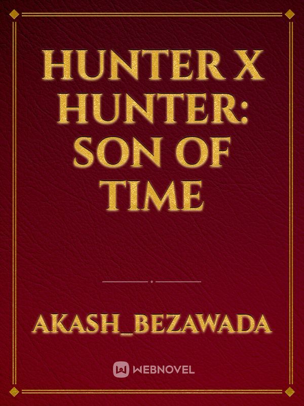 hunter x hunter: son of time