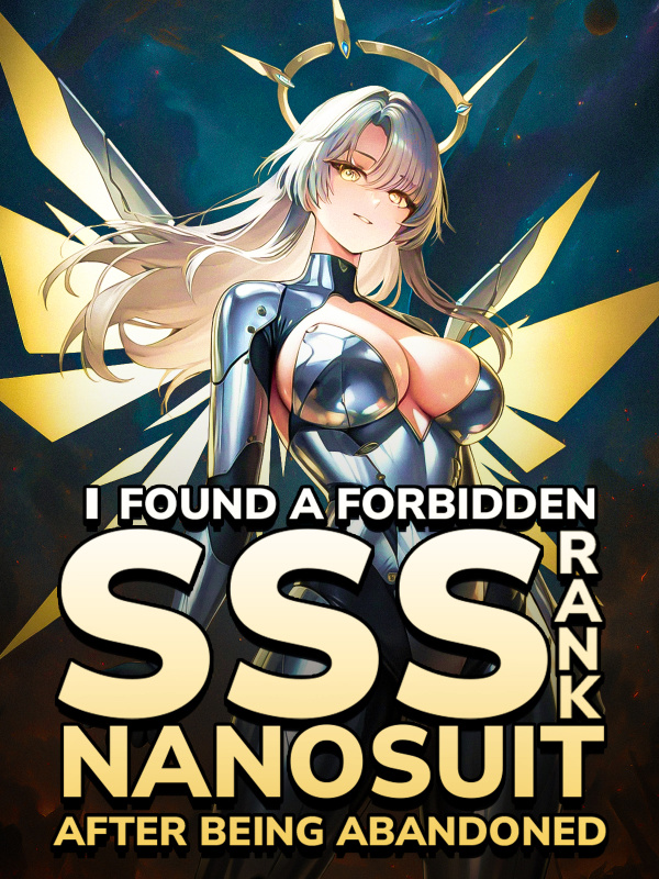 I Found a Forbidden SSS-Rank Nanosuit After Being Abandoned