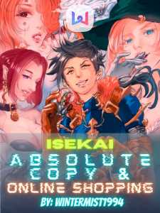Isekai Absolute Copy and Online Shopping