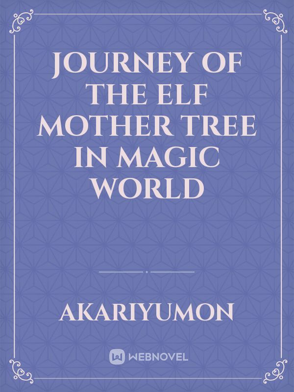 Journey Of The Elf Mother Tree In Magic World