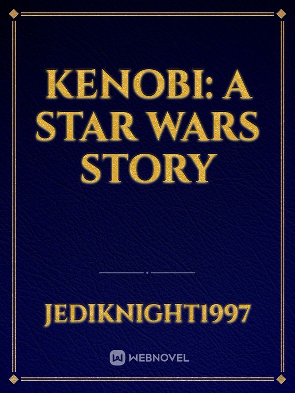 Kenobi: A Star Wars Story