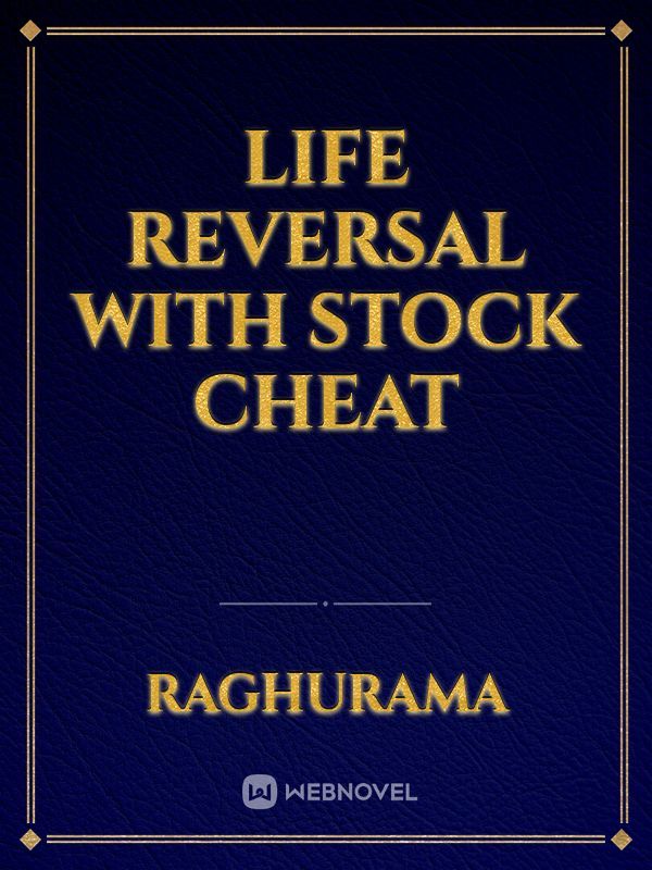 Life Reversal with Stock Cheat