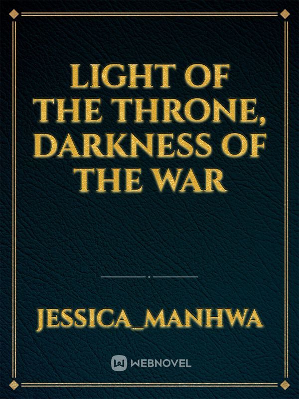 light of the throne, Darkness of the war