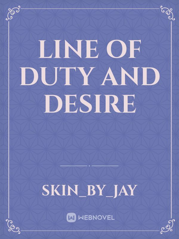 line of duty and desire