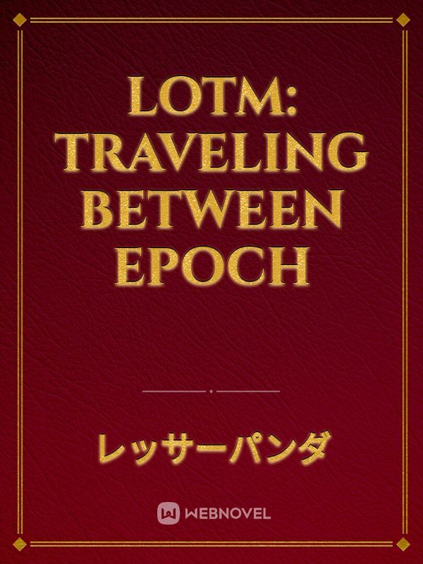 LOTM: Traveling between epoch