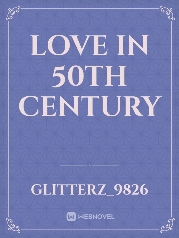 Love in 50th century