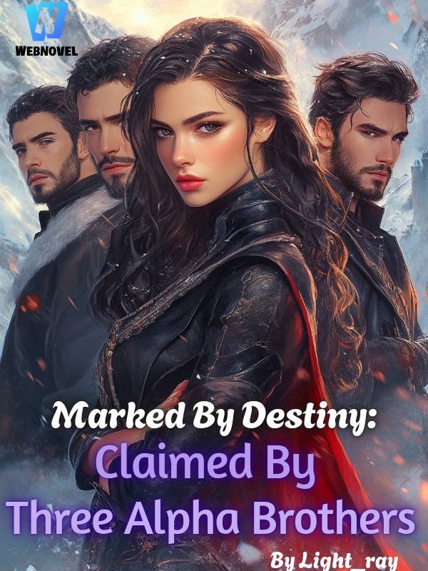 Marked By Destiny: Claimed By Three Alpha Brothers