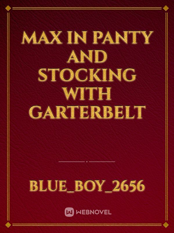 max in panty and stocking with garterbelt