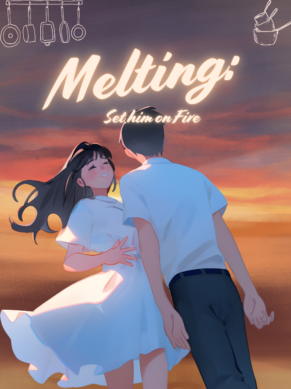 MELTING: Set him on Fire
