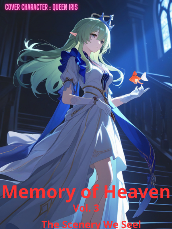Memory of Heaven:Romance Written By Fate Through Beyond Infinity Time