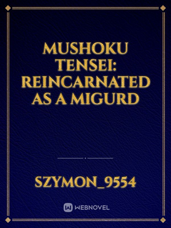 Mushoku Tensei: Reincarnated As a Migurd