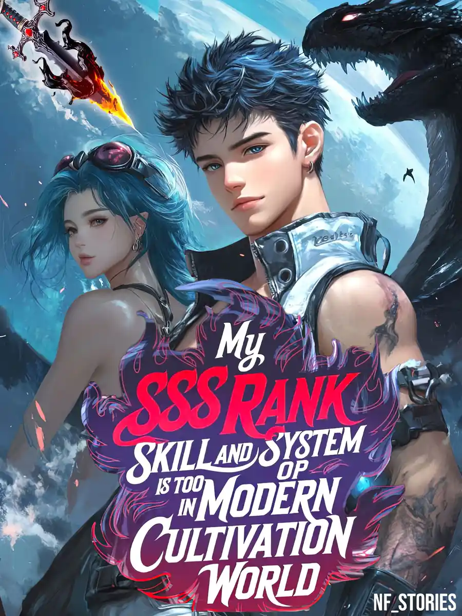 My SSS rank skill and system is too OP in Modern Cultivation world