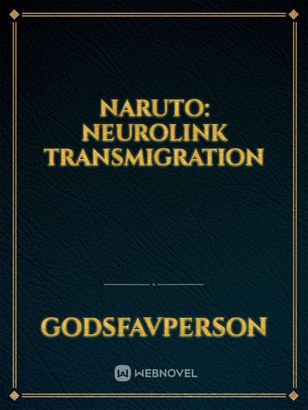 Naruto: Neurolink Transmigration