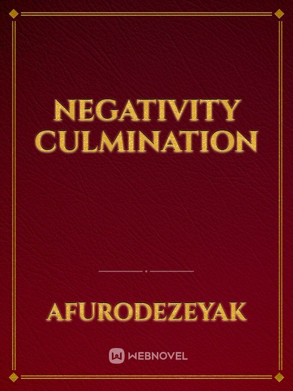 Negativity Culmination