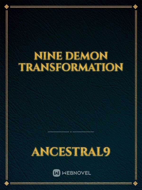 Nine Demon Transformation