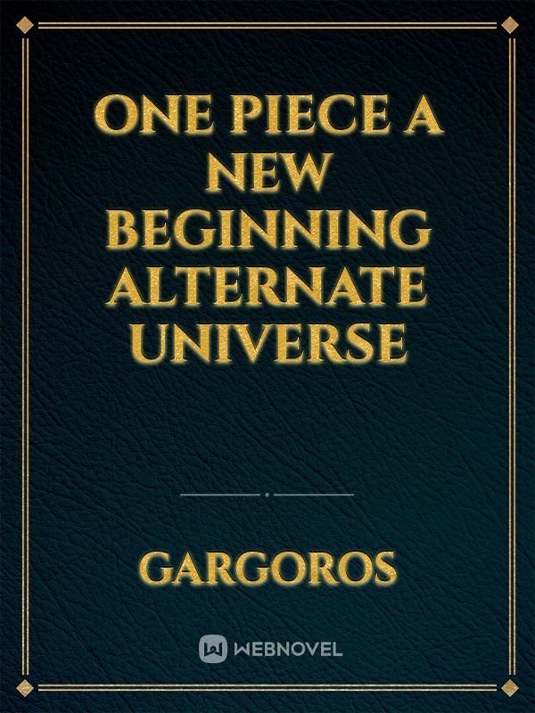 one piece a new beginning alternate universe