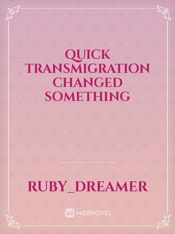 Quick transmigration Changed Something