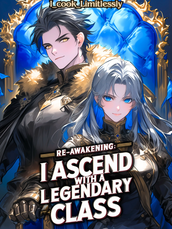 Re-Awakening: I Ascend with a Legendary class