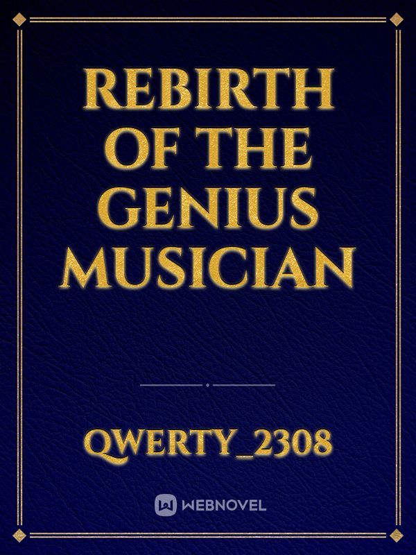 rebirth of the genius musician