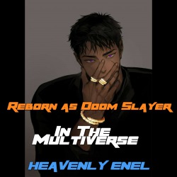 REBORN AS DOOM SLAYER IN THE MULTIVERSE (DCAMU).