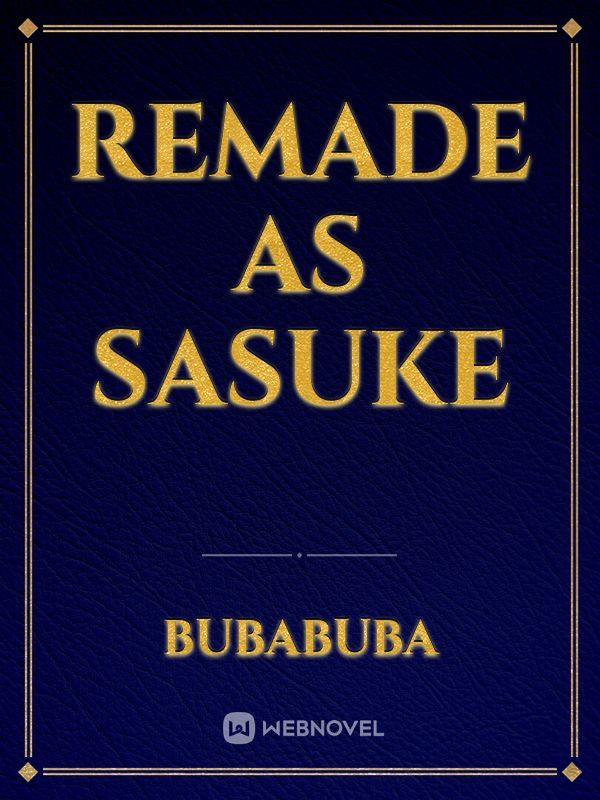 Remade as Sasuke
