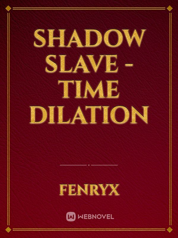 Shadow Slave - Time Dilation