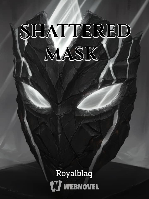 Shattered mask