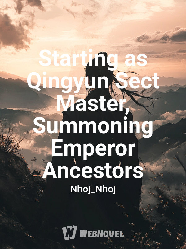 Starting as Qingyun Sect Master, Summoning Emperor Ancestors